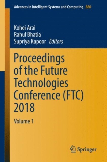 Supriya Kapoor, Rahul Bhatia, Kohei Arai - Proceedings of the Future Technologies Conference (FTC) 2018, E-bok