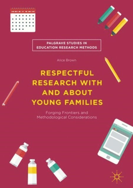Alice Brown - Respectful Research With and About Young Families, E-bok