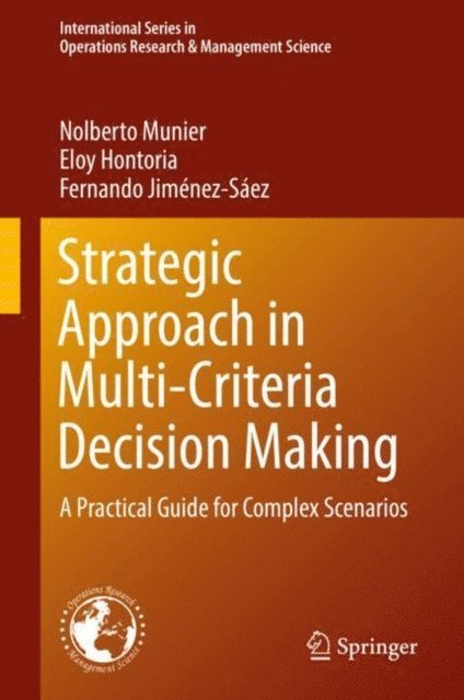 Fernando Jimenez-Saez, Eloy Hontoria, Nolberto Munier - Strategic Approach in Multi-Criteria Decision Making, E-bok