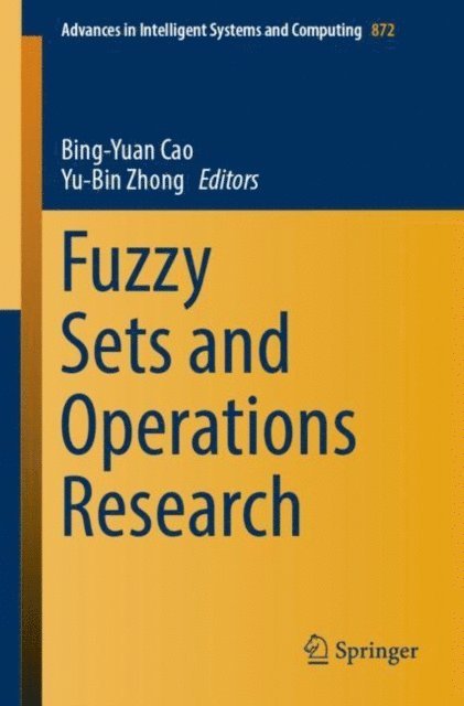 Yu-Bin Zhong, Bing-Yuan Cao - Fuzzy Sets and Operations Research, E-bok