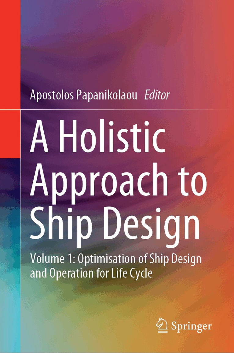 Apostolos Papanikolaou - Holistic Approach to Ship Design, Inbunden