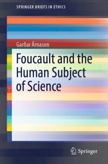 Garðar Arnason - Foucault and the Human Subject of Science, E-bok