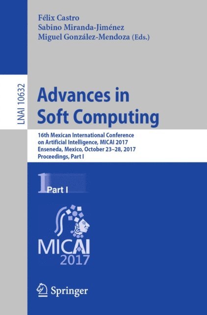 Miguel Gonzalez-Mendoza, Sabino Miranda-Jimenez, Felix Castro - Advances in Soft Computing, E-bok