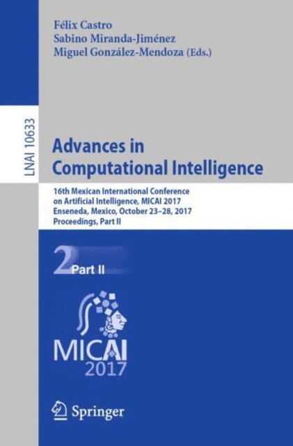 Miguel Gonzalez-Mendoza, Sabino Miranda-Jimenez, Felix Castro - Advances in Computational Intelligence, E-bok
