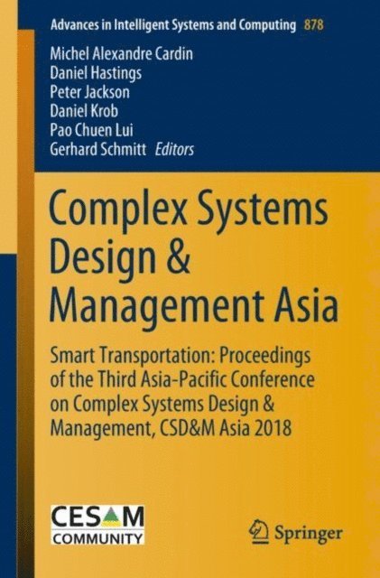 Gerhard Schmitt, Pao Chuen Lui, Daniel Krob, Peter Jackson, Daniel Hastings, Michel Alexandre Cardin - Complex Systems Design & Management Asia, E-bok