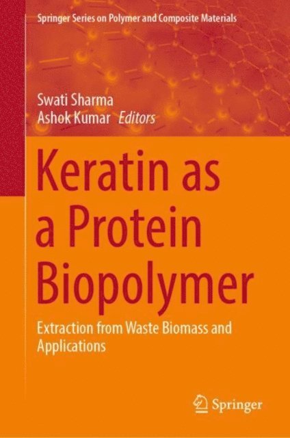 Ashok Kumar, Swati Sharma - Keratin as a Protein Biopolymer, E-bok