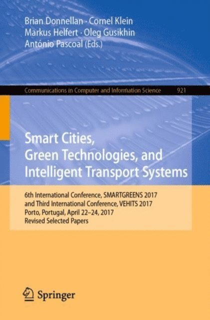 Antonio Pascoal, Oleg Gusikhin, Markus Helfert, Cornel Klein, Brian Donnellan - Smart Cities, Green Technologies, and Intelligent Transport Systems, E-bok