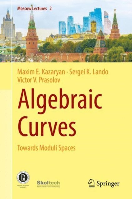 Victor V. Prasolov, Sergei K. Lando, Maxim E. Kazaryan - Algebraic Curves, E-bok