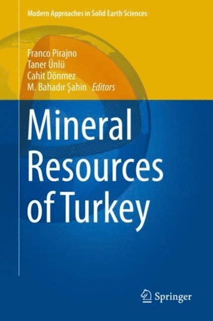 M. Bahadir Sahin, Cahit Donmez, Taner Unlu, Franco Pirajno - Mineral Resources of Turkey, E-bok