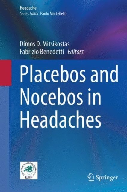 Fabrizio Benedetti, Dimos D. Mitsikostas - Placebos and Nocebos in Headaches, E-bok