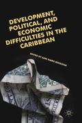 Development, Political, and Economic Difficulties in the Caribbean