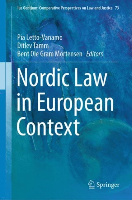 Bent Ole Gram Mortensen, Ditlev Tamm, Pia Letto-Vanamo - Nordic Law in European Context, E-bok