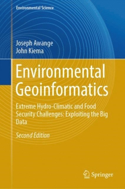 John Kiema, Joseph Awange - Environmental Geoinformatics, E-bok