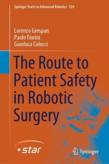 Gianluca Colucci, Paolo Fiorini, Lorenzo Grespan - Route to Patient Safety in Robotic Surgery, E-bok