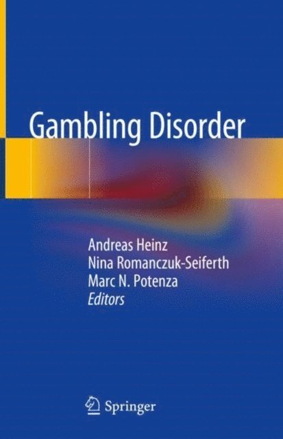 Marc N. Potenza, Nina Romanczuk-Seiferth, Andreas Heinz - Gambling Disorder, E-bok