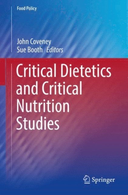 Sue Booth, John Coveney - Critical Dietetics and Critical Nutrition Studies, E-bok