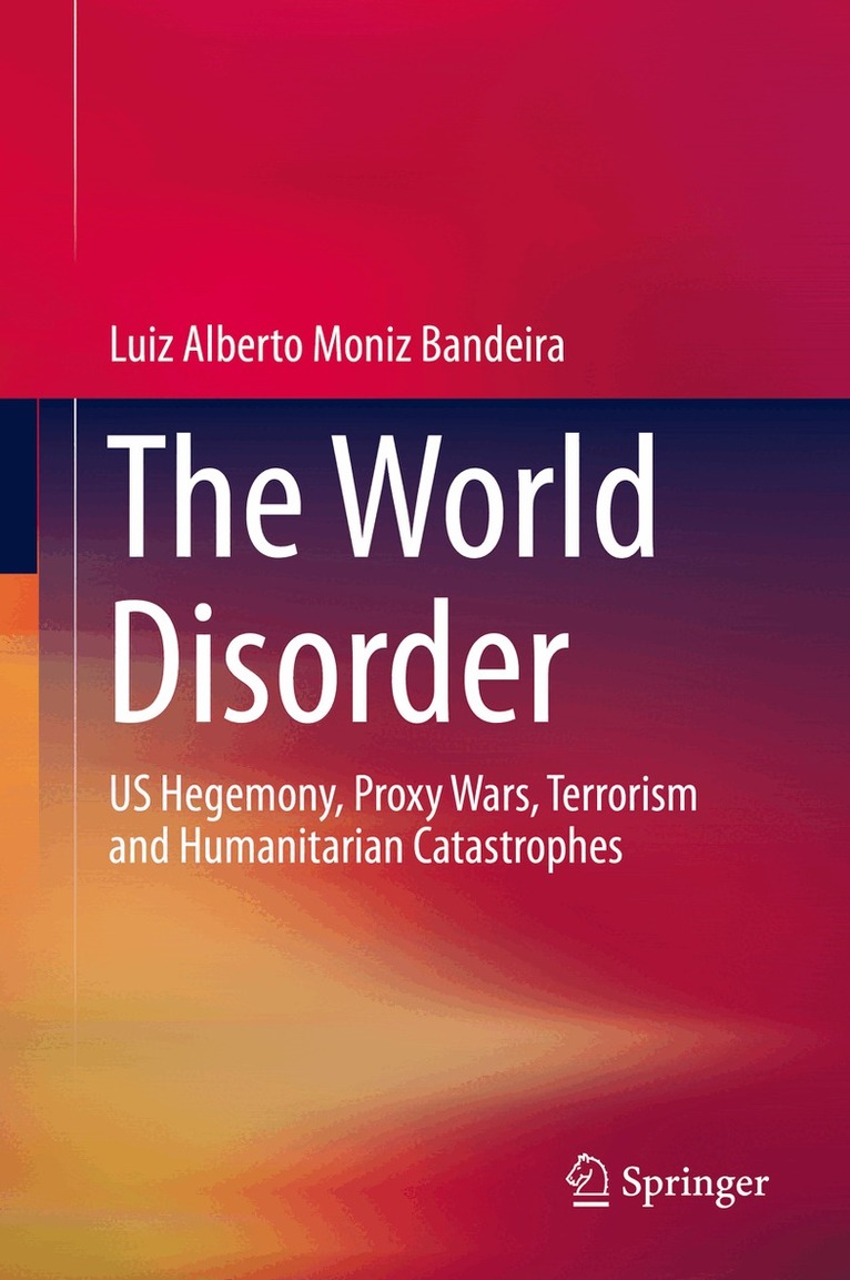 Luiz Alberto Moniz Bandeira - World Disorder, Inbunden