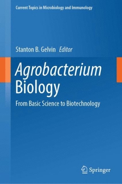 Stanton B. Gelvin - Agrobacterium Biology, E-bok