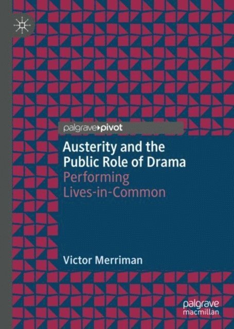 Victor Merriman - Austerity and the Public Role of Drama, E-bok