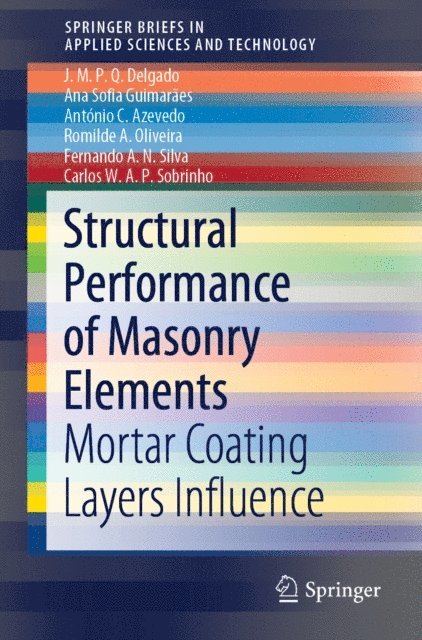 Carlos W.A.P. Sobrinho, Fernando A.N. Silva, Romilde A. Oliveira, Antonio C. Azevedo, Ana Sofia Guimaraes, J. M. P. Q. Delgado - Structural Performance of Masonry Elements, E-bok