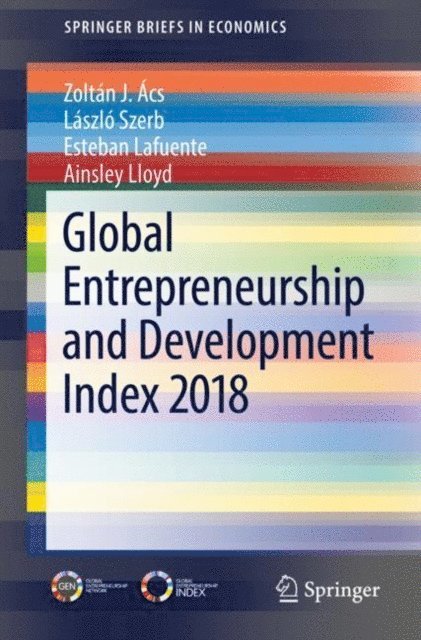 Ainsley Lloyd, Esteban Lafuente, Laszlo Szerb, Zoltan J. Acs - Global Entrepreneurship and Development Index 2018, E-bok