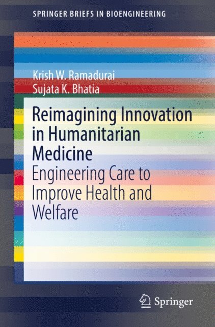 Sujata K. Bhatia, Krish W. Ramadurai - Reimagining Innovation in Humanitarian Medicine, E-bok