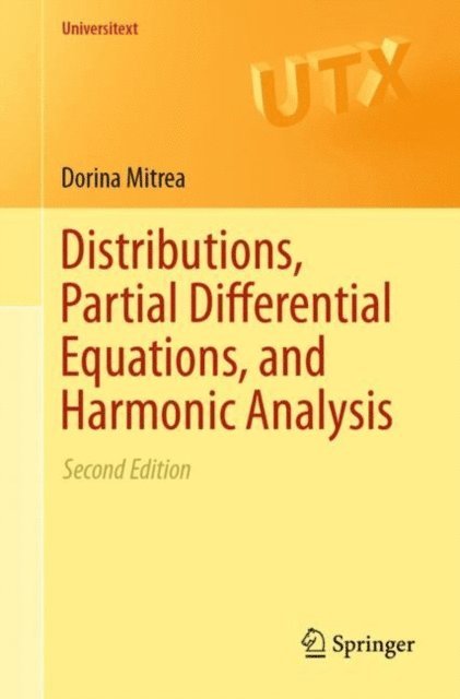 Dorina Mitrea - Distributions, Partial Differential Equations, and Harmonic Analysis, E-bok