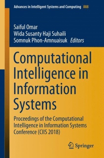 Somnuk Phon-Amnuaisuk, Wida Susanty Haji Suhaili, Saiful Omar - Computational Intelligence in Information Systems, E-bok