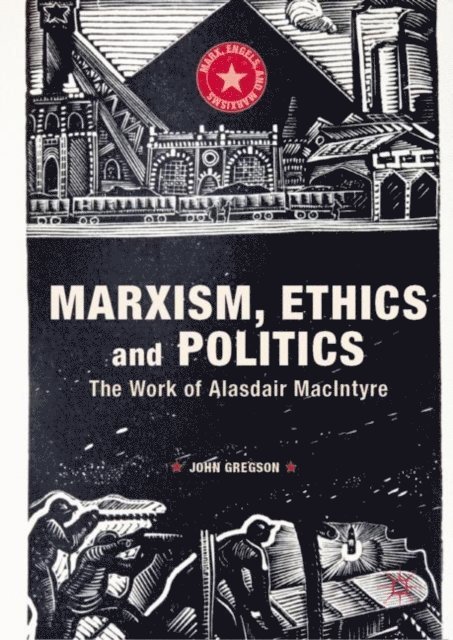 John Gregson - Marxism, Ethics and Politics, E-bok
