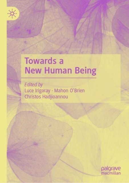 Christos Hadjioannou, Mahon O'Brien, Luce Irigaray - Towards a New Human Being, E-bok