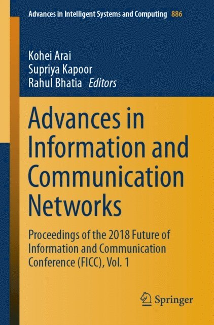 Rahul Bhatia, Supriya Kapoor, Kohei Arai - Advances in Information and Communication Networks, E-bok