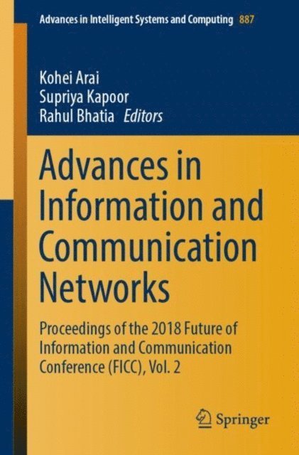 Rahul Bhatia, Supriya Kapoor, Kohei Arai - Advances in Information and Communication Networks, E-bok