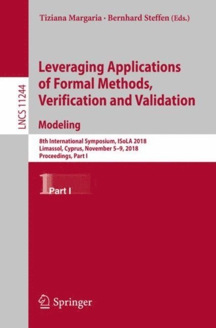 Bernhard Steffen, Tiziana Margaria - Leveraging Applications of Formal Methods, Verification and Validation. Modeling, E-bok