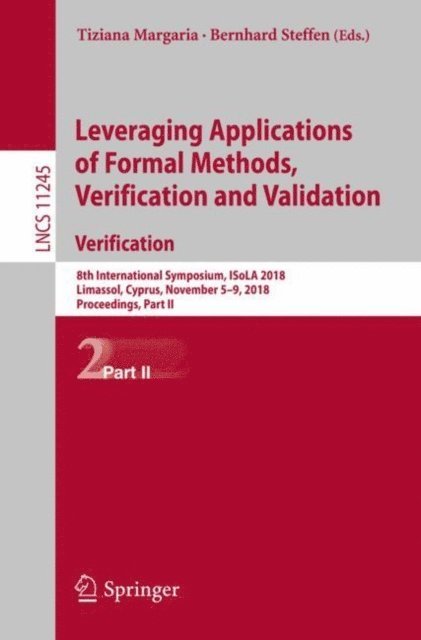 Bernhard Steffen, Tiziana Margaria - Leveraging Applications of Formal Methods, Verification and Validation. Verification, E-bok