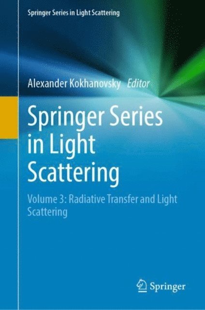 Alexander Kokhanovsky - Springer Series in Light Scattering, E-bok