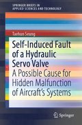 Self-Induced Fault of a Hydraulic Servo Valve