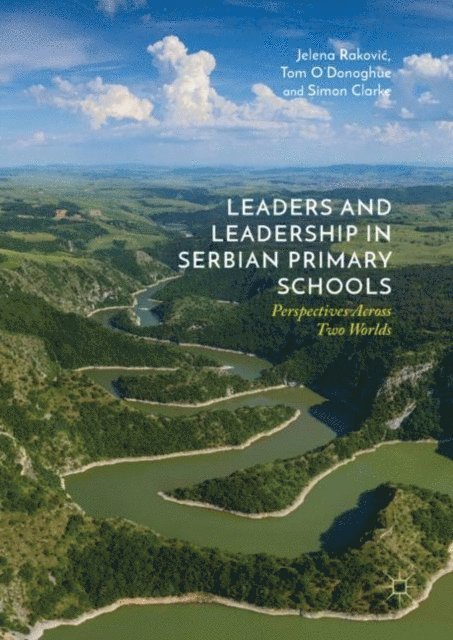 Simon Clarke, Tom O'Donoghue, Jelena Rakovic - Leaders and Leadership in Serbian Primary Schools, E-bok