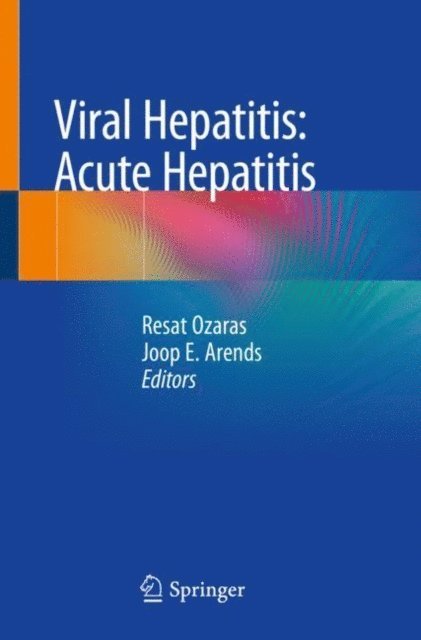 Joop E. Arends, Resat Ozaras - Viral Hepatitis: Acute Hepatitis, E-bok. Tillgänglighet: Lägg i varukorg