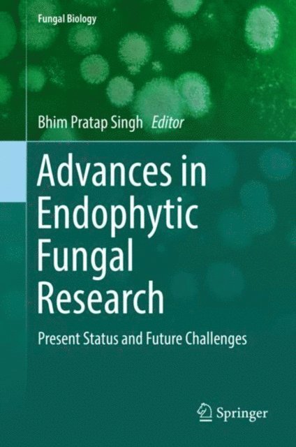 Bhim Pratap Singh - Advances in Endophytic Fungal Research, E-bok