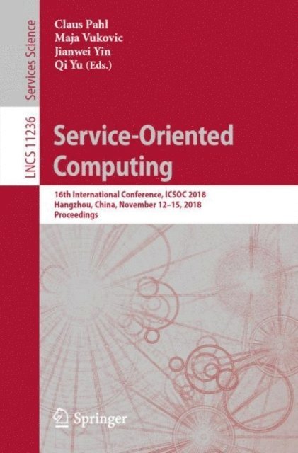 Qi Yu, Jianwei Yin, Maja Vukovic, Claus Pahl - Service-Oriented Computing, E-bok