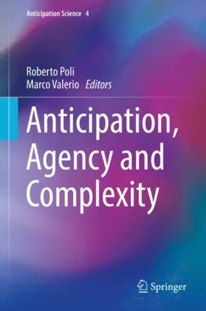 Marco Valerio, Roberto Poli - Anticipation, Agency and Complexity, E-bok