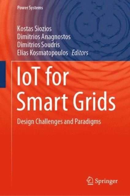 Elias Kosmatopoulos, Dimitrios Soudris, Dimitrios Anagnostos, Kostas Siozios - IoT for Smart Grids, E-bok