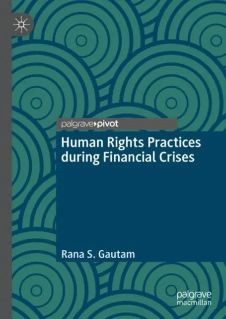Rana S. Gautam - Human Rights Practices during Financial Crises, E-bok. Tillgänglighet: Lägg i varukorg