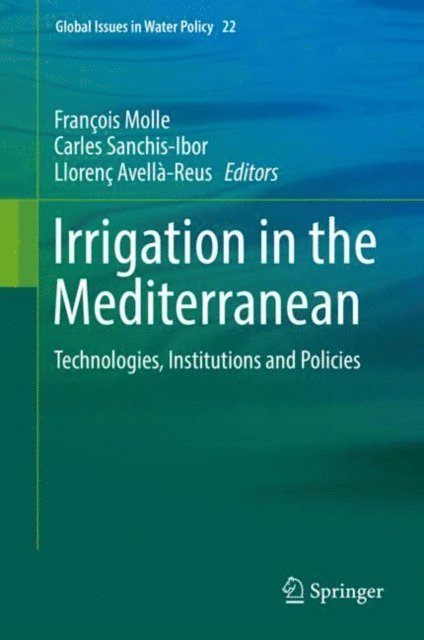Llorenc Avella-Reus, Carles Sanchis-Ibor, Francois Molle - Irrigation in the Mediterranean, E-bok