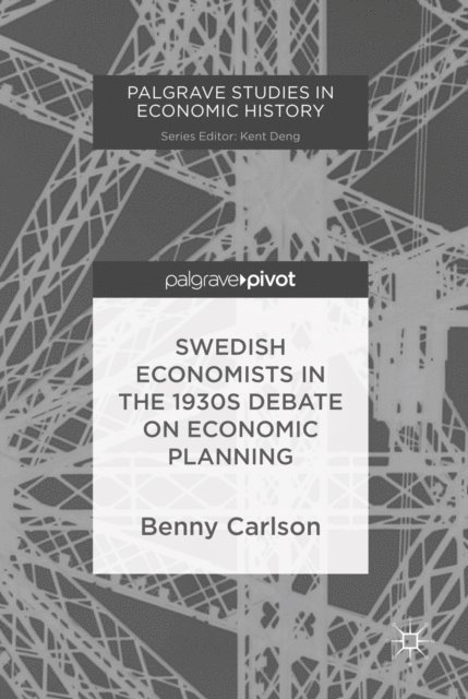 Benny Carlson - Swedish Economists in the 1930s Debate on Economic Planning, E-bok