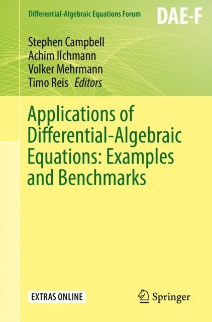 Timo Reis, Volker Mehrmann, Achim Ilchmann, Stephen Campbell - Applications of Differential-Algebraic Equations: Examples and Benchmarks, E-bok