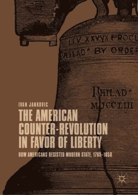 Ivan Jankovic - American Counter-Revolution in Favor of Liberty, E-bok