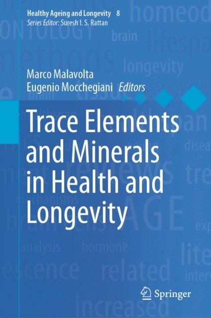 Eugenio Mocchegiani, Marco Malavolta - Trace Elements and Minerals in Health and Longevity, E-bok