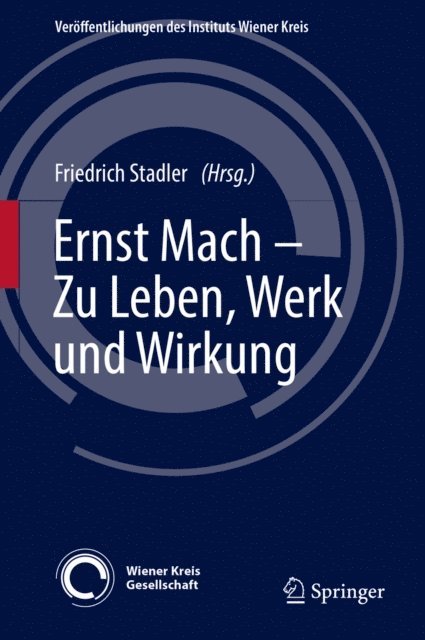 Friedrich Stadler - Ernst Mach – Zu Leben, Werk und Wirkung, E-bok