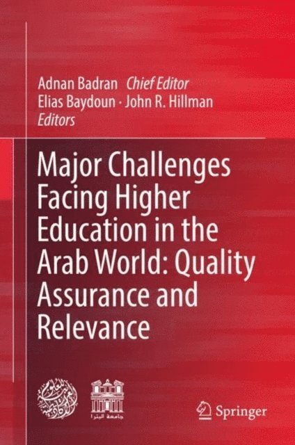 John R. Hillman, Elias Baydoun, Adnan Badran - Major Challenges Facing Higher Education in the Arab World: Quality Assurance and Relevance, E-bok